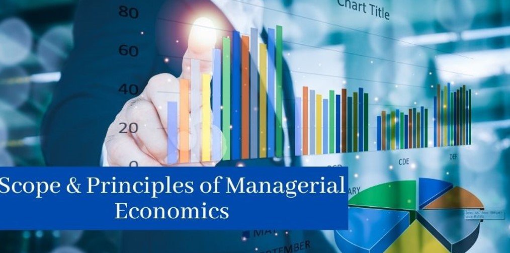 The Scope of Managerial Economics